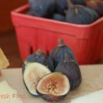 What To Do with Fresh Figs