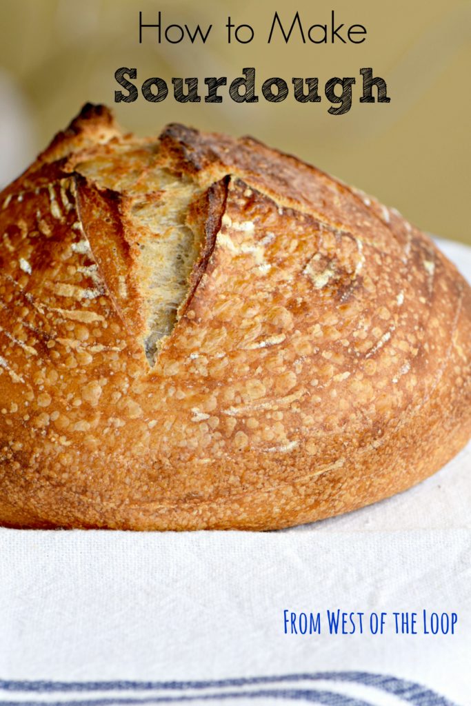 How to Make Sourdough Bread at Home - West of the Loop